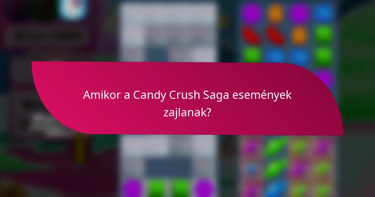 Amikor a Candy Crush Saga események zajlanak?