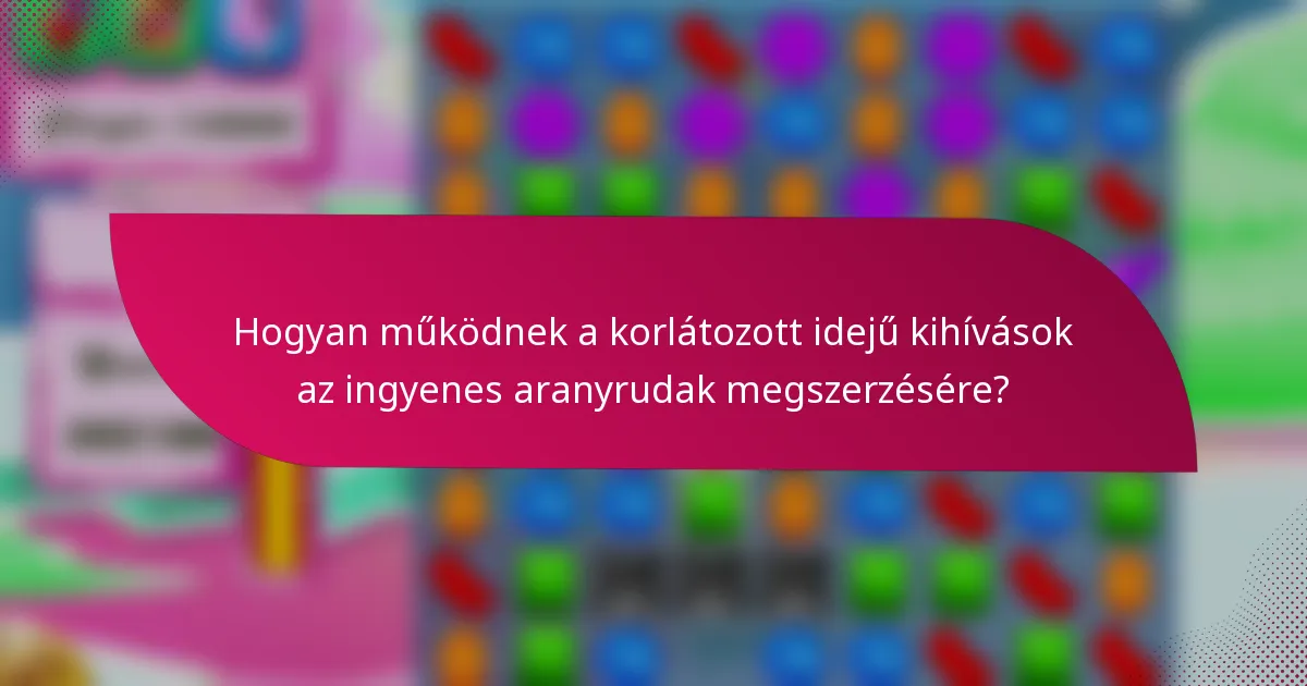 Hogyan működnek a korlátozott idejű kihívások az ingyenes aranyrudak megszerzésére?