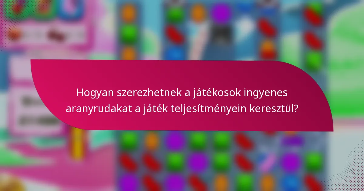 Hogyan szerezhetnek a játékosok ingyenes aranyrudakat a játék teljesítményein keresztül?