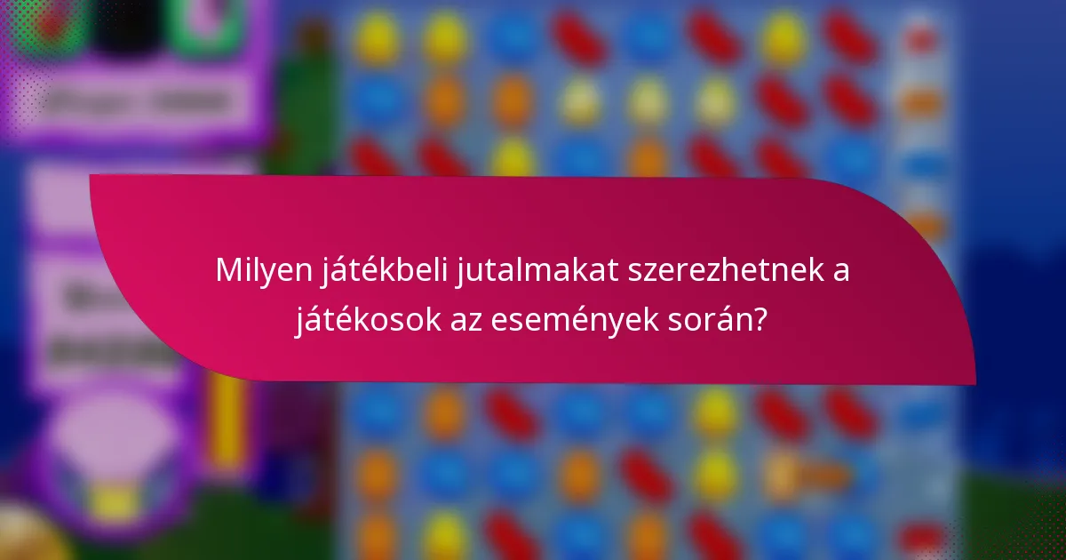 Milyen játékbeli jutalmakat szerezhetnek a játékosok az események során?